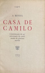 A MINHA CASA DE CAMILO. COMEMORAÇÃO DO 99º ANIVERSÁRIO DO NASCIMENTO DO GLORIOSO ESCRITOR.